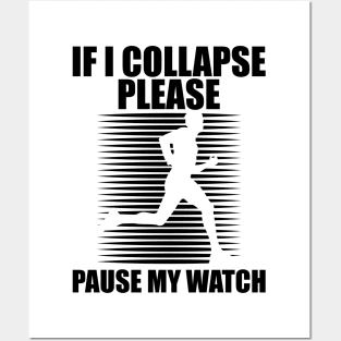 Runner - If I collapse please pause my watch Posters and Art